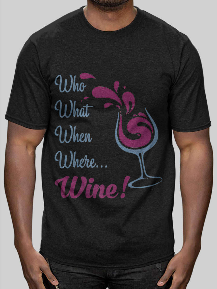 Who What When Where Wine 6 Funny T-shirt - T-Shirts, Tank Tops