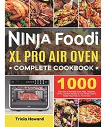 Ninja Foodi Xl Pro Air Oven Complete Cookbook: 1000 Days Easy &amp; Affordab... - $40.41