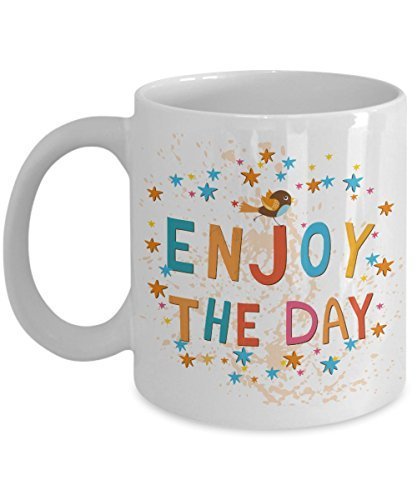 Enjoy The Day Inspirational Coffee Gift Mug