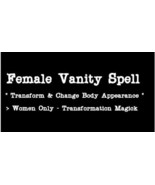FEMALE VANITY SPELL - Change Your Appearance and Sex Appeal - $175.00