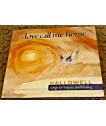 Hallowell Love Call Me Home CD 2010 Peter Amidon Songs for Hospice and H... - $17.59