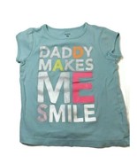 Carter&#39;s Children 5T T-Shirt Says Daddy Makes Me Smile Light Blue D169 - $5.94