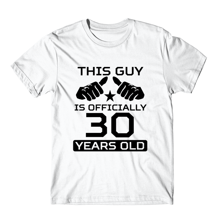 This Guy Is Officially 30 Years Funny 30th Birthday T-Shirt - T-Shirts ...