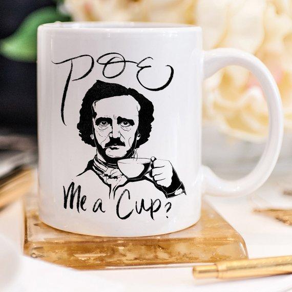 Poe Me A Cup, Edgar Allan Poe, Funny Coffee Mug, - Mugs