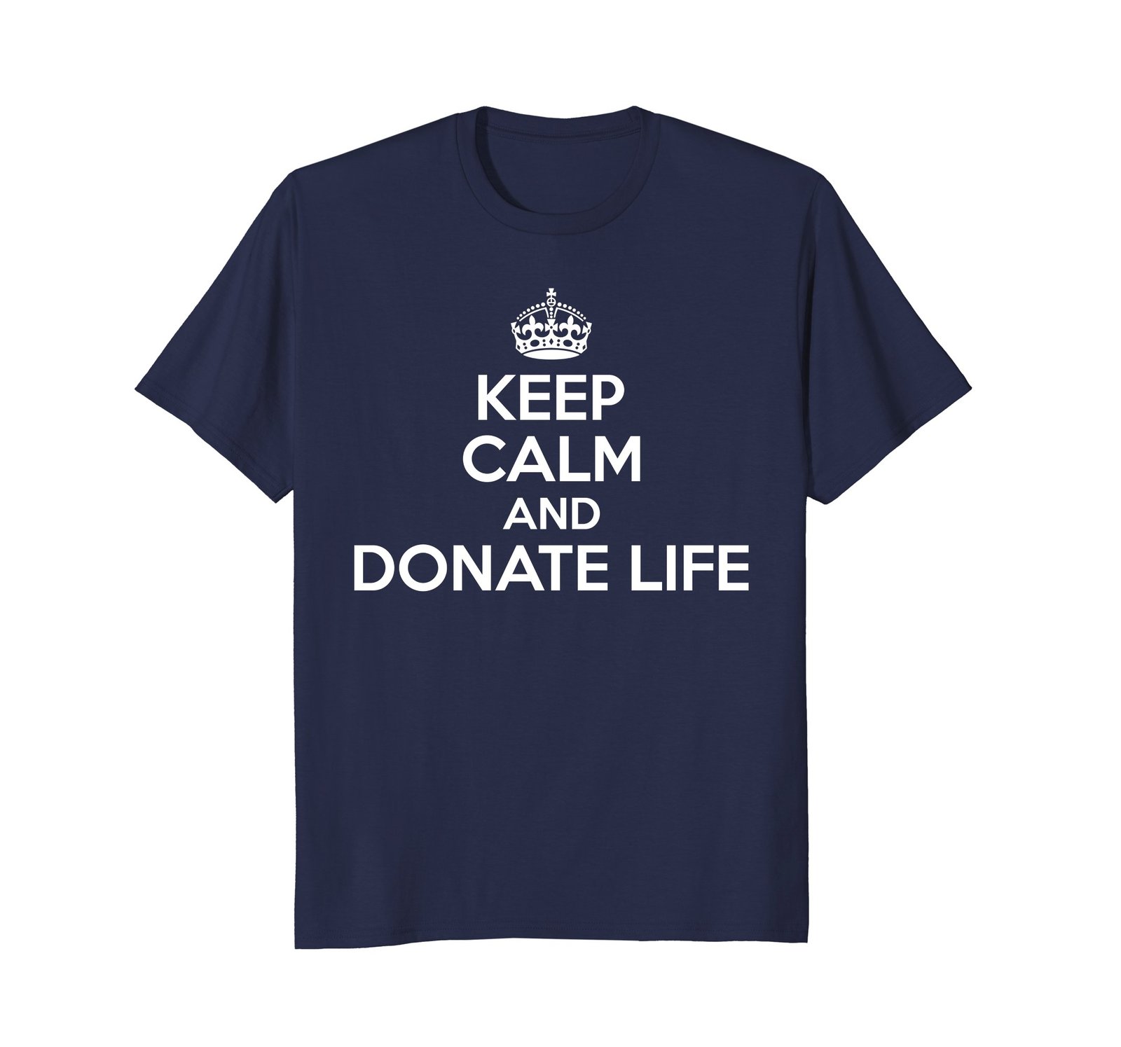 Funny Shirts - Keep Calm And Donate Life - Funny T-shirt Men