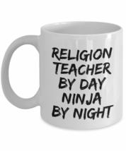 Religion Teacher By Day Ninja By Night Mug Funny Gift Idea For Novelty Gag Coffe - $16.80+