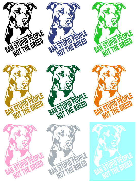 PIT BULL ~ BAN STUPID PEOPLE ~ NOT THE BREED ~ VINYL GRAPHIC DECAL / STICKER