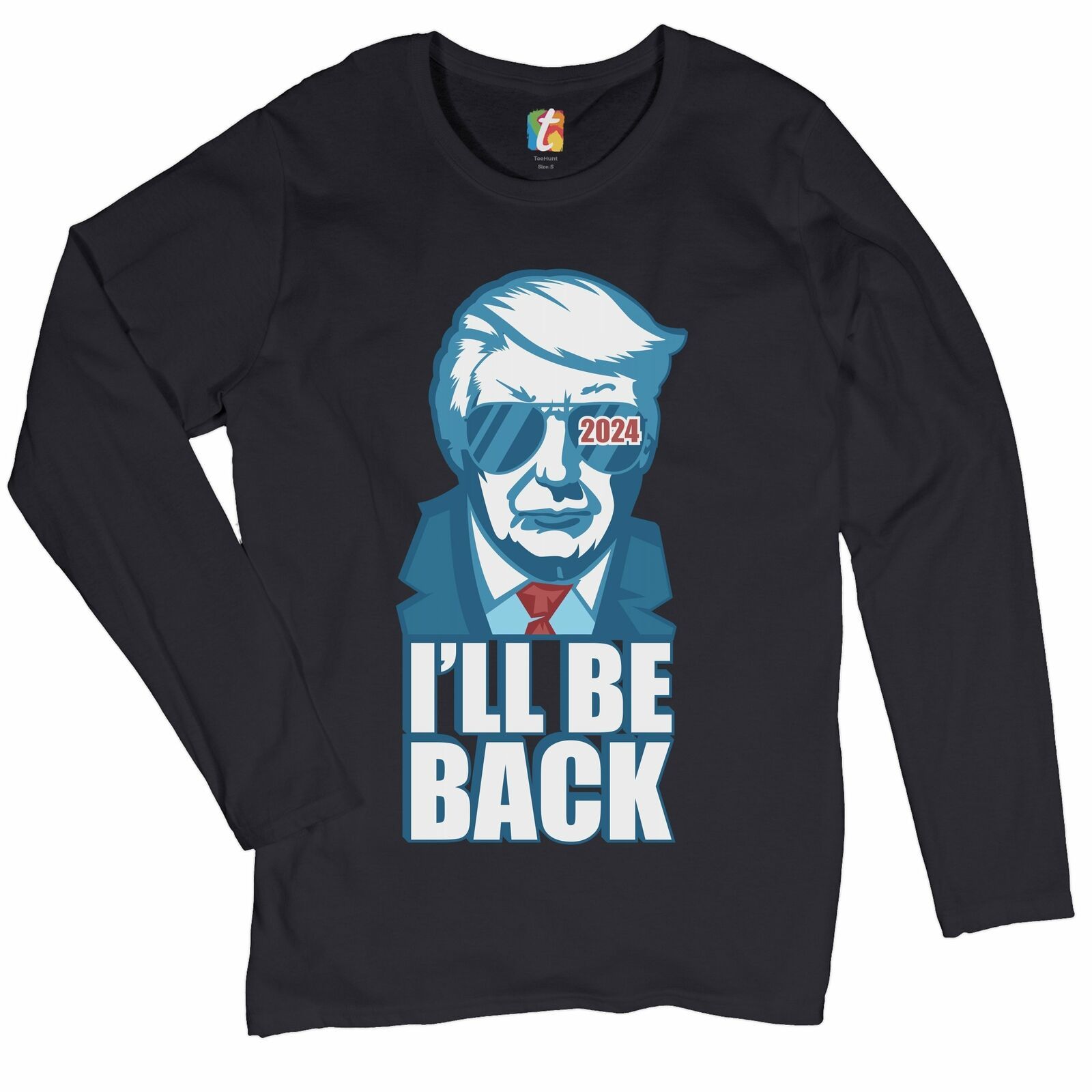 I'll Be Back Donald Trump 2024 Women's Long Sleeve T-shirt Take America Back