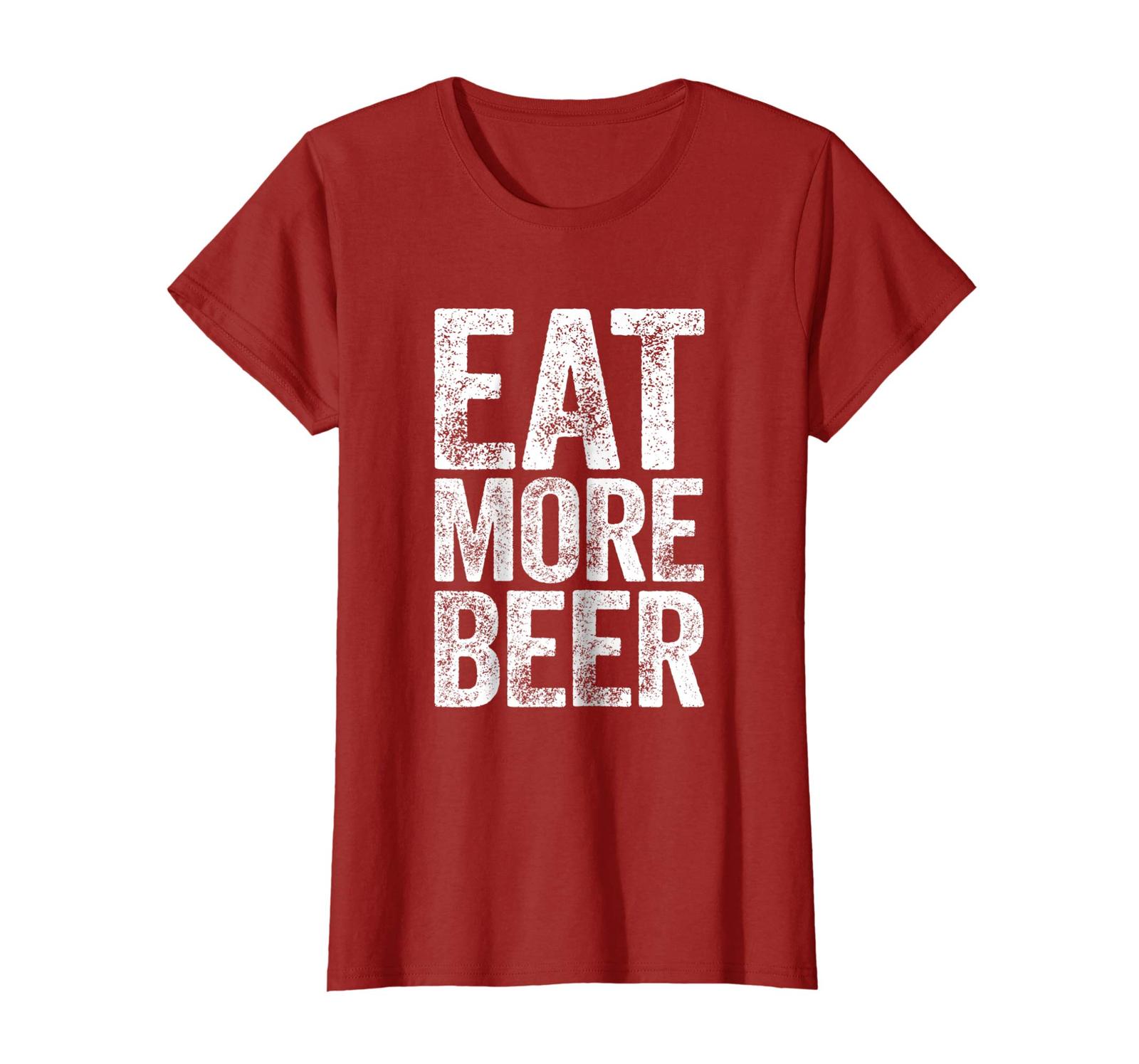 New Shirts - Eat More Beer T-Shirt Funny Drinking Gift Shirt Wowen - Tops