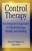 Control Therapy: An Integrated Approach to Psychotherapy, Health, and Healing (W image 2