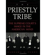 The Priestly Tribe: The Supreme Court's Image in the American Mind [Paperback] P - $5.89