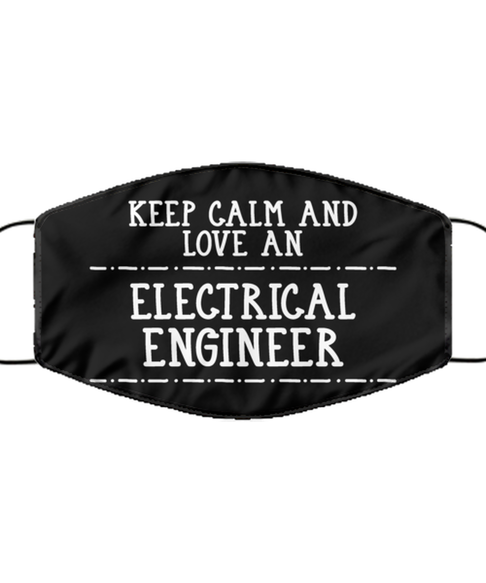 Funny Electrical Engineer Black Face Mask, Keep Calm And Love, Reusable