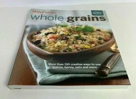 Betty Crocker Whole Grains:More Than 150 Creative Ways To Use Quinoa,Bar... - $8.90