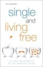 Single and Living Free: An Inspiring Companion for Your Personal Journey... - $19.99