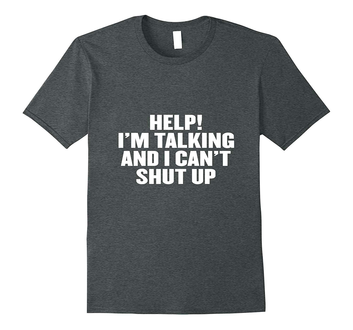 New Shirts Help Im Talking And I Cant Shut Up T Shirt Men T Shirts Tank Tops 2423