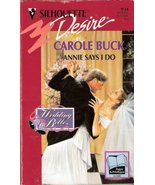 Annie Says I Do (Wedding Belles) (Silhouette Desire) Carole Buck - $2.96