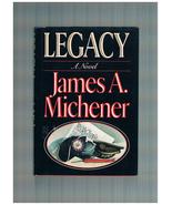 Legacy a Novel   1st Edition 1st Printing  James Michener 1987 - $8.50