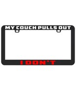 MY COUCH PULLS OUT I DON&#39;T JDM Funny Racing Drift LICENSE PLATE FRAME HO... - $6.92