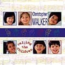 CALLING THE CHILDREN - 2 CDs by Christopher Walker image 1