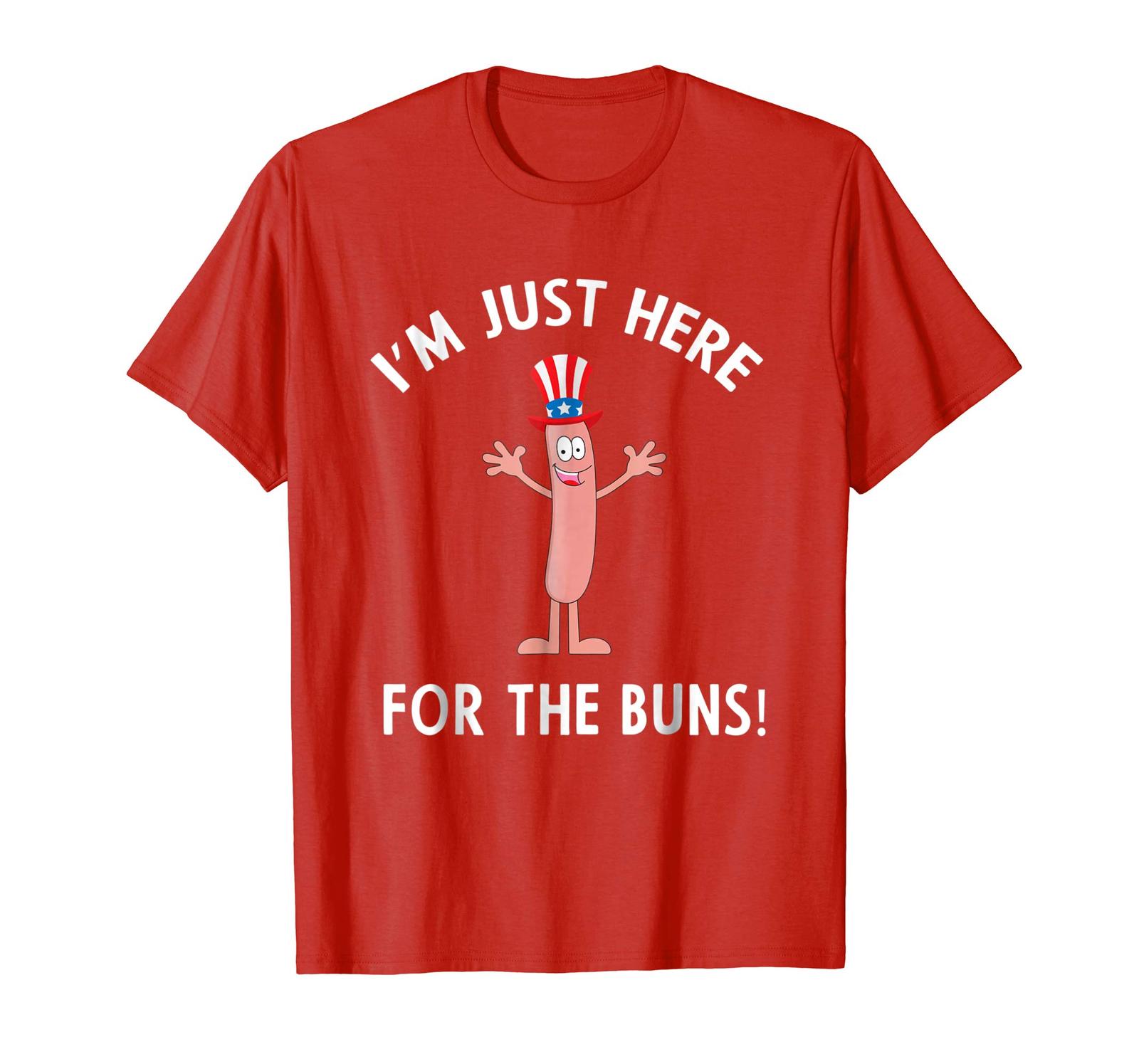 Dog Fashion - Funny I'M JUST HERE FOR THE BUNS Patriotic Hot Dog T-Shirt Men