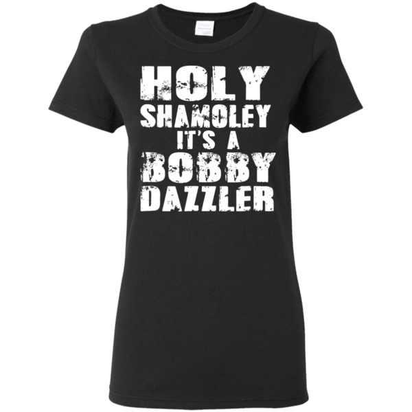 Curse of Oak Island Holy Shamoley Bobby Dazzler Women Tshirt T