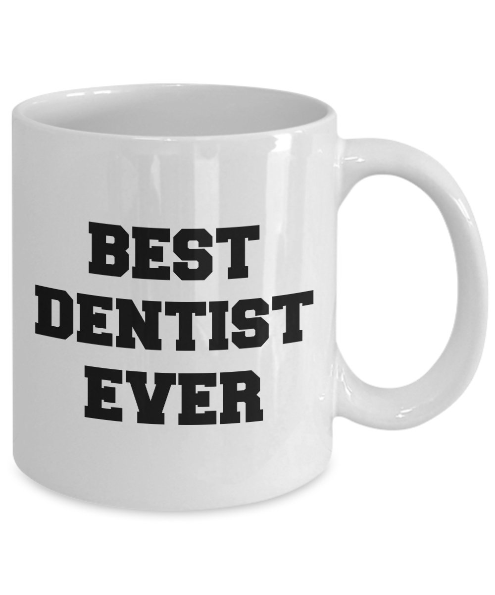 Best Dentist Ever - Gifts For Dentist - Dentist Coffee Mug - Unique ...