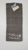 Home Collection Kitchen Dish Towel - New - All For Wine Wine For All - $6.19