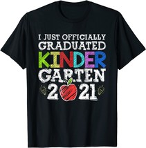 I Just Graduated Kindergarten Graduation Class Of 2021 T-Shirt - $11.99 - $17.99