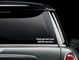 Death once had a near SAILOR Experience Car Window Decal Sticker US Seller - $6.72+