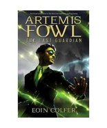 Artemis Fowl The Last Guardian [Hardcover] Colfer, Eoin - $49.99