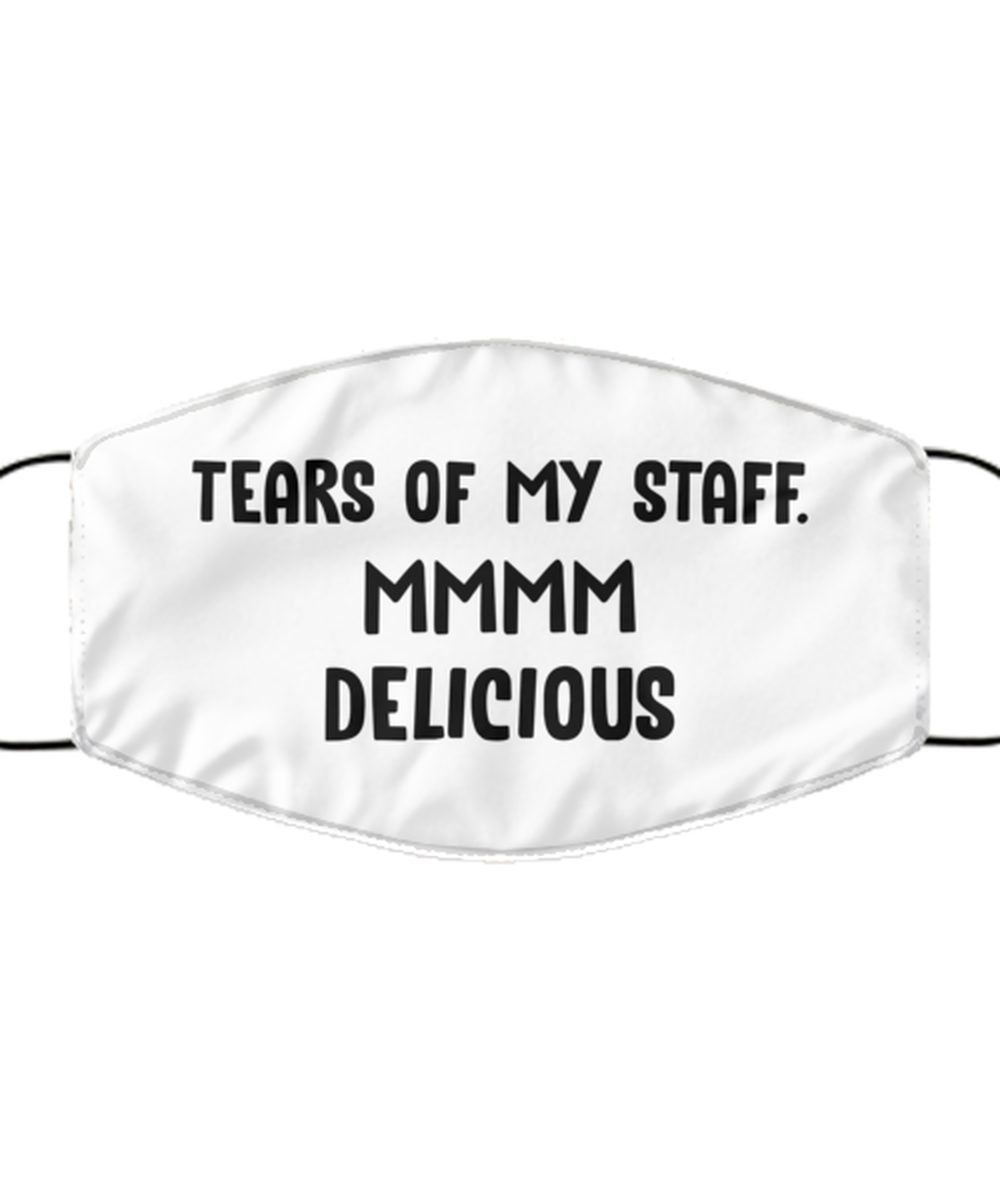Funny Manager Face Mask, Tears Of My Staff. Mmmm Delicious, Reusable Covering