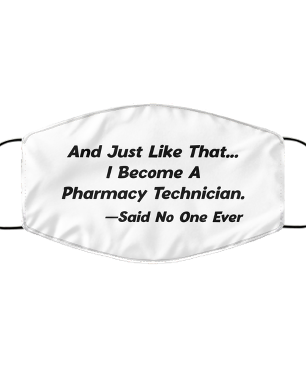 Funny Pharmacy Technician Face Mask, I Become A Pharmacy Technician, Reusable