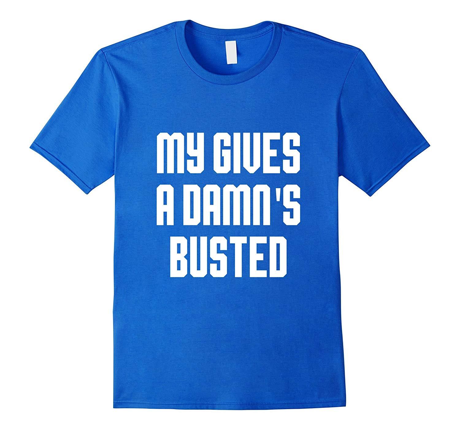 New Shirts - My give a damn's busted Shirts Men - T-Shirts