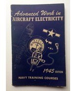 ADVANCED WORK in AIRCRAFT ELECTRICITY 1945 Edition US NAVY Training Cour... - $34.15