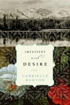 Impatient with Desire by Gabrielle Burton - 1st Edition Hardcover - Like... - $4.00