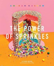 The Power of Sprinkles: A Cake Book by the Founder of Flour Shop [Hardco... - $9.90