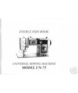 Universal UN-75 Sewing Machine Owner Instruction Manual Hard Copy - $12.99