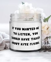 Fun Kite Flying Candle, If You Wanted Me to Listen, You Should Have Talk... - $24.45