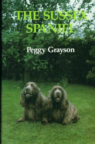 Primary image for The Sussex Spaniel : Peggy Grayson : New Hardcover @