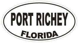Port Richey Florida Oval Bumper Sticker or Helmet Sticker D2614 Euro Oval Decal - $1.39+