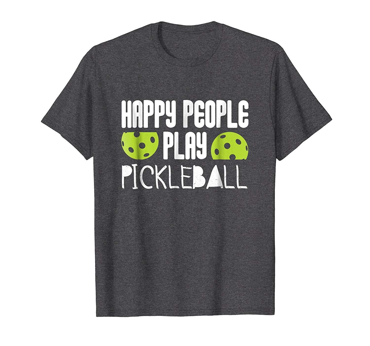 New Shirt - Happy People Play Pickleball T-Shirt - Funny Pickleball Tee 