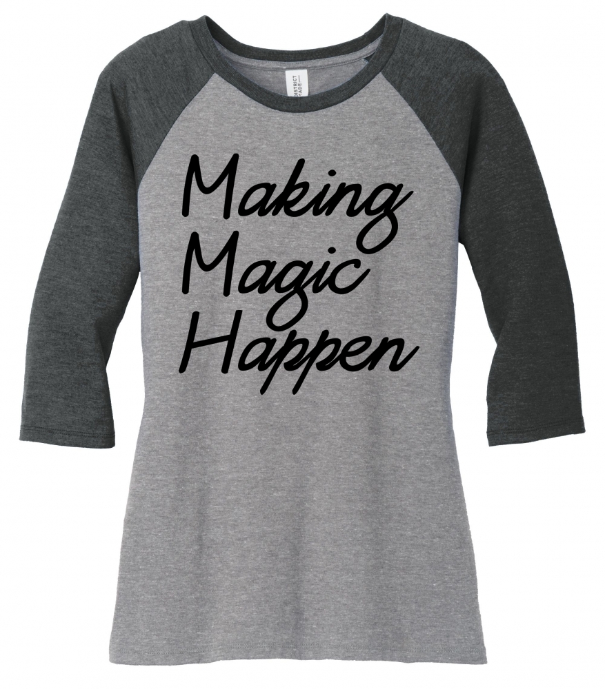 Image of Making Magic Happen Cute Shirt Ladies Raglan Tee