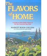 The Flavors of Home: A Guide to Wild Edible Plants of the San Francisco ... - $24.75
