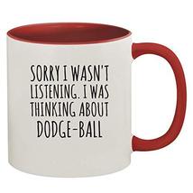 Sorry I Was Thinking About Dodge-ball Funny 11oz Ceramic Coffee & Tea Mug with R - $19.59