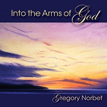 Into the Arms of God by Gregory Norbet