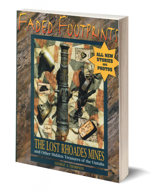 Faded Footprints: The Lost Rhoades Mine & Other Hidden Treasures of the Uintahs