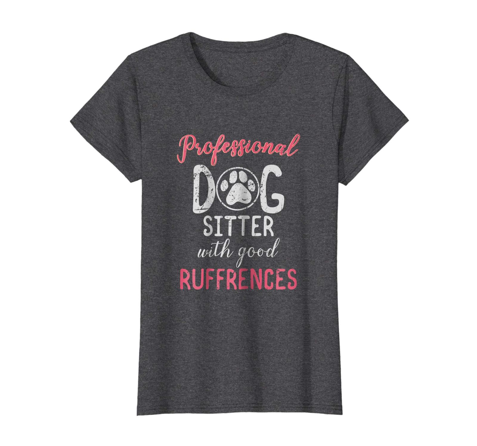 Dog Fashion - Funny Dog Sitter Shirts - Professional Dog Sitter Wowen