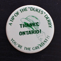 Vintage Pinback Button Pin A TIP OF THE DUKES DERBY ONTRIO YOU ARE THE G... - £5.70 GBP