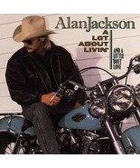 Alan Jackson (A Lot About Livin&#39; And a Little &#39;Bout Love) CD - $2.50