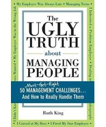 The Ugly Truth about Managing People: 50 (Must-Get-Right) Management Cha... - $6.26